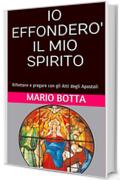 IO EFFONDERO' IL MIO SPIRITO: Riflettere e pregare con gli Atti degli Apostoli (Cantare il Mistero Vol. 3)