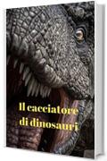 Il cacciatore di dinosauri