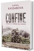 Confine: Viaggio al termine dell'Europa