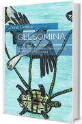 GELSOMINA: Storia di una tartaruga che decise di rincorrere i propri sogni