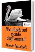 70 curiosità sul mondo degli animali