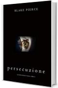 Persecuzione (Gli Inizi di Riley Paige-Libro 5)