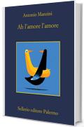 Ah l'amore l'amore (Il vicequestore Rocco Schiavone Vol. 15)