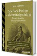 Sherlock Holmes e il criminal profiling. L'analisi abduttiva della scena del crimine