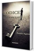 Codice sottopelle (Le fatiche del commissario Alessandro Cinti Vol. 8)