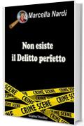 Non esiste il delitto perfetto (Le indagini del commissario Marcella Randi)