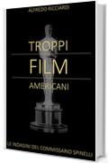 Troppi film americani (Le indagini del commissario Spinelli Vol. 3)