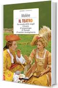 Il teatro: La scuola delle mogli, L'avaro, Il misantropo, Il Tartufo, Il malato immaginario (Grandi classici)