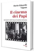 Il cinema dei Papi: Documenti inediti dalla Filmoteca vaticana