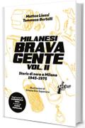 Milanesi brava gente vol. II: Storie di nera a Milano (1945-1975)