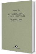 La tristizia degli uomini e dei tempi: Vita, pensiero e morte di Federico Cammeo