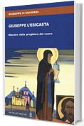 Giuseppe l'Esicasta: Maestro della preghiera del cuore