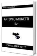 Antonio Monetti in: "L'anima della notte"