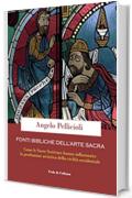 Fonti bibliche dell'Arte Sacra: Come le Sacre Scritture hanno influenzato la produzione artistica della civiltà occidentale