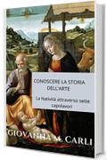 Conoscere la Storia dell'Arte: La Natività attraverso sette capolavori (Arte Pensiero pErsone Vol. 3)