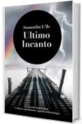 Ultimo Incanto (Le vicende degli Island Vol. 3)