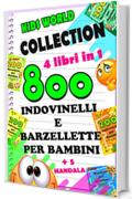 800 BARZELLETTE E INDOVINELLI PER BAMBINI: COLLECTION 4 libri in 1 +5 MANDALA (Edizione Kids World Vol. 6)