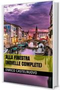 Alla finestra (novelle complete)