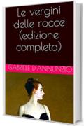 Le vergini delle rocce (edizione completa)