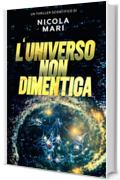 L'Universo non dimentica