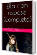 Ella non rispose (completo)