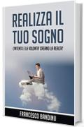 Realizza il tuo sogno