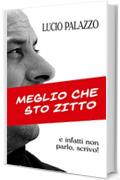 Meglio che sto zitto: Manuale di sopravvivenza a ciò che potrebbe rovinarti la giornata.