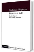 Purezza e fede: Esuli religiosi nell'Europa moderna (Collezione di testi e di studi)