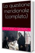 La questione meridionale (completo)