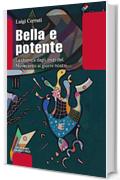 Bella e potente: La chimica dagli inizi del Novecento ai giorni nostri