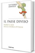 Il paese diviso: Nord e Sud nella storia d'Italia