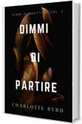 Dimmi di Partire (Dimmi di Smettere Vol. 2)