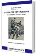 Campo per destinazione. 70 storie dell'altro calcio (e-Contropiede)