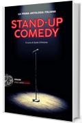 Stand-up Comedy: La prima antologia italiana (Einaudi. Stile libero extra)