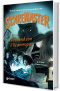 Scaremaster. Weekend con il licantropo (Maestro del terrore Vol. 1)