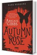 Dark Heroine - Autumn Rose (Crossing)