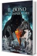 Il dono dell'Imperatore - La trilogia completa