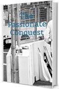 The Passionate Conquest