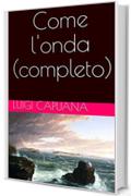 Come l'onda (completo)