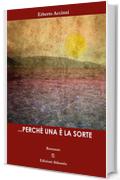 ...Perché una è la sorte: Romanzo