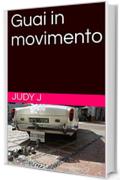 Guai in movimento (guai in vista Vol. 2)