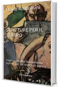 Flavio Ambrosini SCRITTURE PER IL TEATRO: Testi originali o liberamente ispirati per un teatro di parola (Orizon-New Vol. 7)