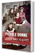 Piccole donne: Con introduzione biografica (annotato)