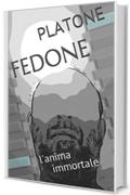 FEDONE: l'anima immortale (Classici Greci Vol. 2)