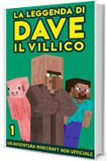 La Leggenda Di Dave Il  Villico 1: Un'avventura Minecraft non ufficiale