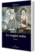 Le vergini stolte: Romanzo