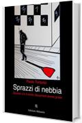 Sprazzi di nebbia: Quando c'è il morto Giacomelli lavora gratis