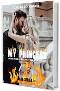 My princess - Love me without fear because, it may be too late later #3 (Hate Series)