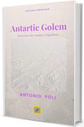 Antartic Golem: Basta poco per rompere l'equilibrio. (CAMPO BASE Vol. 3)