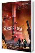 Sunrise Saga - Evoluzioni